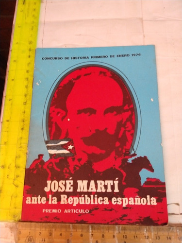 José Martí Ante La República Española Ricardo Luis Hernández
