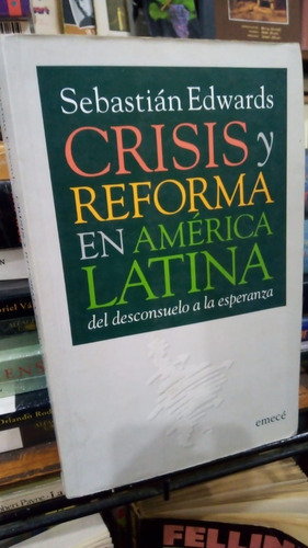Sebastian Edwards  Crisis Y Reforma En America Latina 