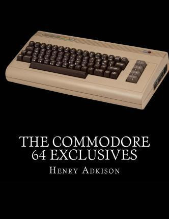 Libro The Commodore 64 Exclusives - Henry Adkison