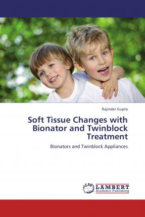 Libro Soft Tissue Changes With Bionator And Twinblock Tre...