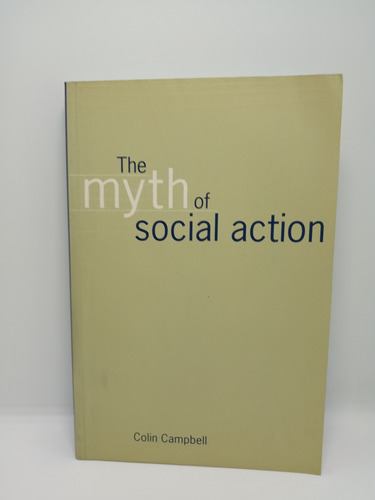 El Mito De La Acción Social - Colin Campbell - En Inglés 