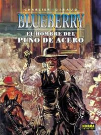 Blueberry 04. El Hombre Del Puño De Acero (libro Original)