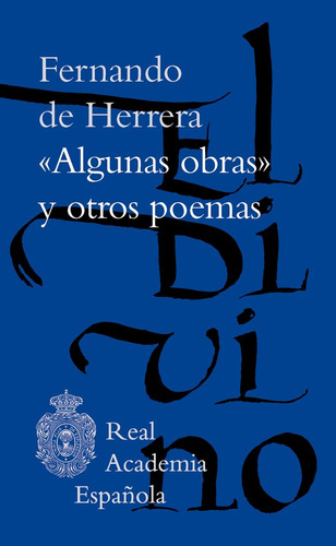 Algunas Obras Y Otros Poemas, De Fernando De Herrera. 1, Vol. 1. Editorial Espasa, Tapa Dura, Edición 1 En Castellano, 2024