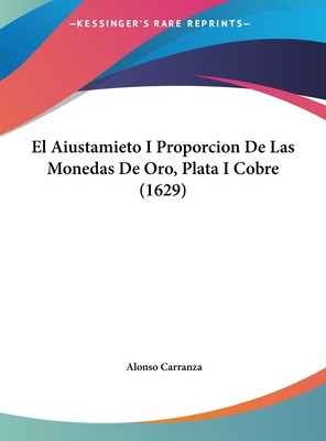 Libro El Aiustamieto I Proporcion De Las Monedas De Oro, ...