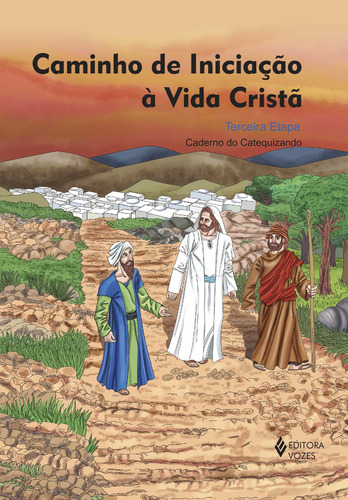 Caminho de iniciação à vida cristã 3a. etapa catequizando, de Diocese de Caxias do Sul. Editora Vozes Ltda., capa mole em português, 2015