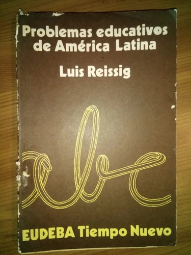 Libro Problemas Educativos De América Latina Luis Reissig