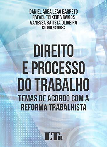 Libro Direito E Processo Do Trabalho Temas De Acordo Com A R