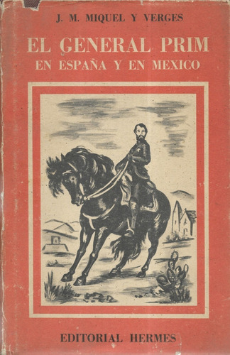 El General Prim En España Y México / Miquel Y Verges