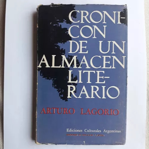 Cronicon De Un Almacen Literario  Arturo Lagorio