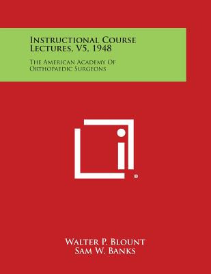 Libro Instructional Course Lectures, V5, 1948: The Americ...