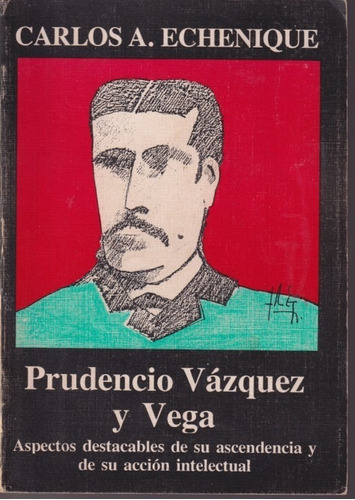 Prudencio Vega Y Vazquez Carlos A Echenique 