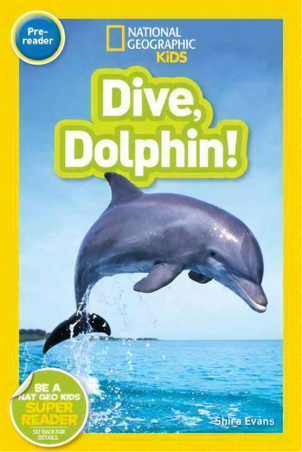 Nat Geo Readers Dive, Dolphin, De Shira Evans. Editorial National Geographic Books, Tapa Blanda En Inglés