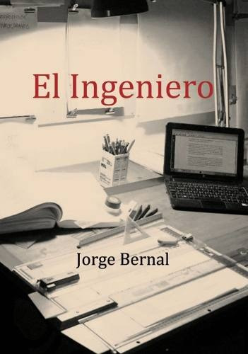 El Ingeniero, Jorge Bernal