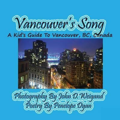 Libro Vancouver's Song --- A Kid's Guide To Vancouver, Bc...