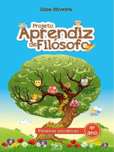 Projeto Aprendiz De Filósofo - 4º Ano: Peneiras Socráticas, De Oliveira, Elisa. Editora Editus - Uesc, Capa Mole Em Português