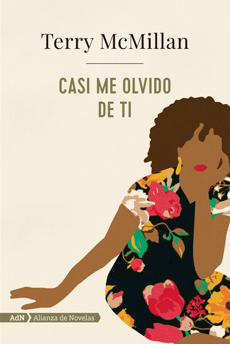 Casi me olvido de ti, de Macmillan, Terry. Editorial Alianza de Novela, tapa blanda en español, 2018