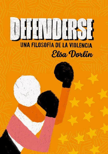 Defenderse. Elsa Dorlin. Hekht Libros