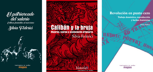 Silvia Federici (3 Libros) Caliban Patriarcado Revolucion