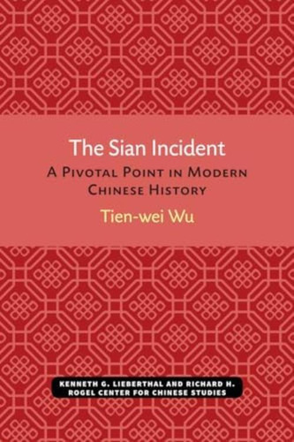 The Sian Incident: A Pivotal Point In Modern Chinese History (michigan Monographs In Chinese Studies), De Wu, Tien-wei. Editorial U Of M Center For Chinese Studies, Tapa Blanda En Inglés