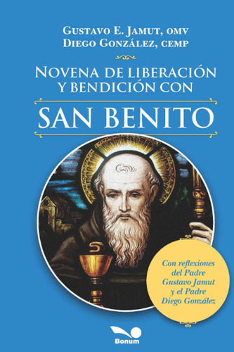 Novena De Liberación Y Bendición Con San Benito, De Jamut, Gustavo. Editorial Independently Published, Tapa Pasta Blanda, Edición 1 En Español, 2021