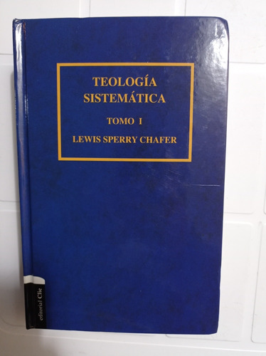 Teología Sistemática Tomo 1 Lewis Sperry Chafer Ed Clie 