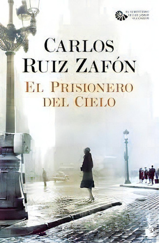 Prisionero Del Cielo, El, De Ruiz Zafón, Carlos. Editorial Booket, Tapa Blanda, Edición 1 En Español