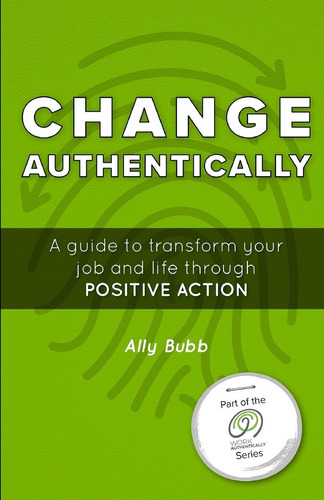 Libro: Change Authentically: A Guide To Transform Your Job