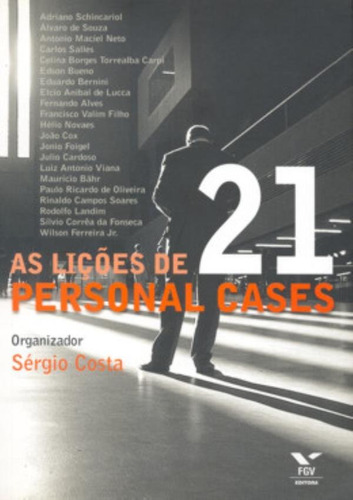 Licoes De 21 Personal Cases, As: Licoes De 21 Personal Cases, As, De Costa, Sergio Rodrs. Fgv Editora, Capa Mole Em Português