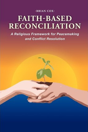 Libro Faith-based Reconciliation : : A Religious Framewor...