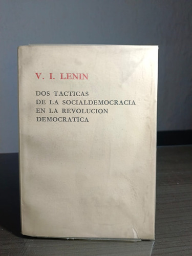 Dos Tacticas De La Socialdemocracia En La Revolucion Democra (Usado)