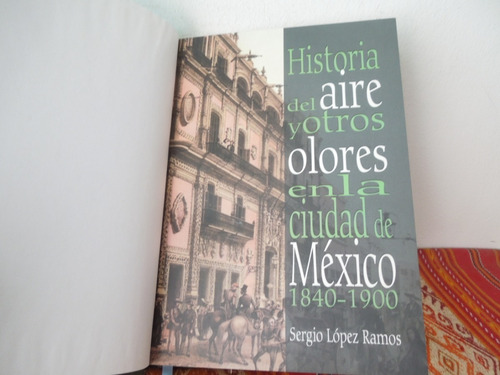 Historia Aire Otros Olores Ciudad México 1840-1900