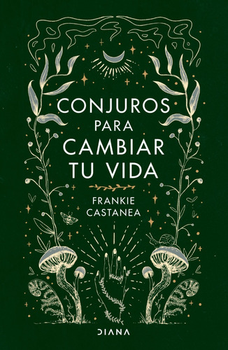 Conjuros Para Cambiar Tu Vida, De Frankie Castanea. Editorial Planeta, Tapa Blanda, Edición 1 En Español, 2023