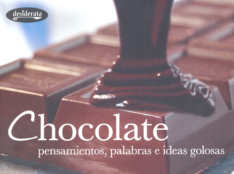 Chocolate. Pensamientos, Palabras E Ideas Golosas - Desidera
