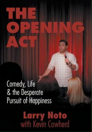The Opening Act, De Larry Noto. Editorial Apprentice House, Tapa Dura En Inglés