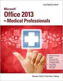 Microsoft Office 2013 For Medical Professionals Illustrated