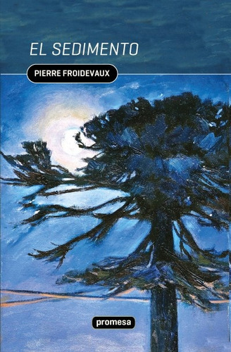 El Sedimento, De Froidevaux Pierre. Serie N/a, Vol. Volumen Unico. Editorial Promesa, Tapa Blanda, Edición 1 En Español