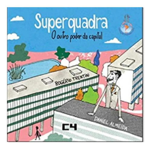 Superquadra - O Outro Poder da Capital - Vol. 3, de BABA VACARO. Editora C4, capa mole em português