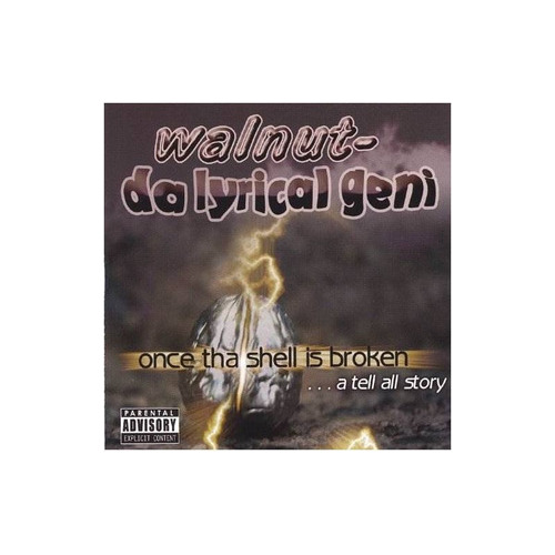 Walnut-da Lyrical Geni Once Tha Shell Is Broken Usa Cd