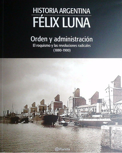 Historia Argentina Felix Luna Orden Y Administracion  **Promo**, de Félix Luna. Editorial Planeta, tapa blanda, edición 1 en español