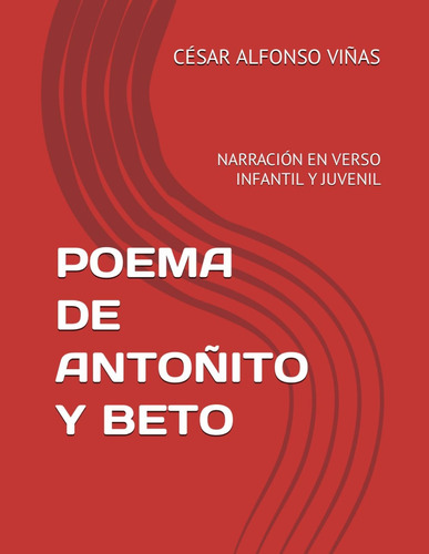 Libro: Poema De Antoñito Y Beto: Narración En Verso Infantil