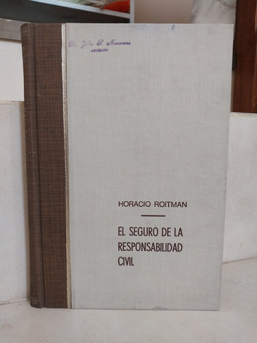 Derecho. Seguro De Responsabilidad Civil (s) Horacio Roitman