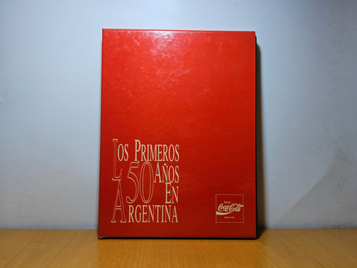 Libro Los Primeros 50 Años En Argentina Cocacola