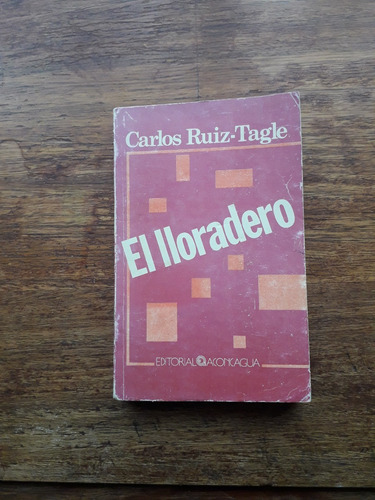El Lloradero - Carlos Ruiz-tagle