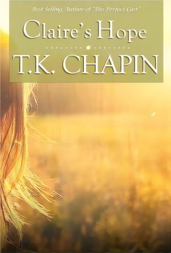 Claire's Hope, De T K Chapin. Editorial Createspace Independent Publishing Platform, Tapa Blanda En Inglés