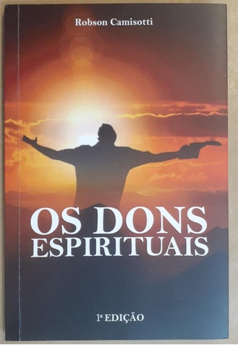 Os Dons Espirituais - Robson Camisotti