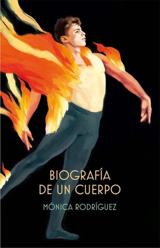 Biografía De Un Cuerpo - Mónica Rodríguez 