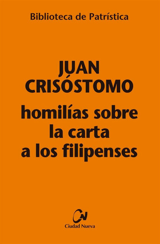 Libro Homilias Sobre La Carta A Los Filipenses - Juan Cri...
