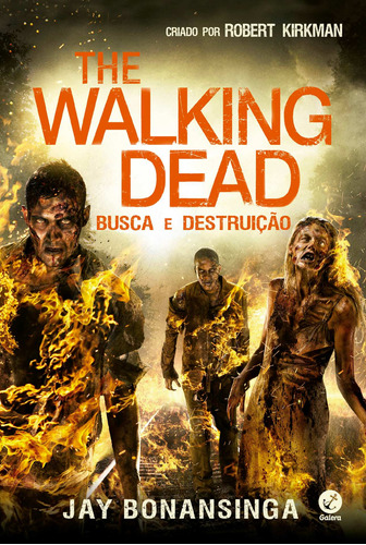 The Walking Dead: Busca e destruição (Vol. 7), de Bonansinga, Jay. Série The Walking Dead (7), vol. 7. Editora Record Ltda., capa mole em português, 2017