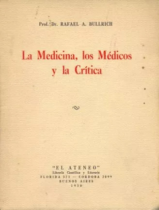 Rafael Bullrich: La Medicina, Los Médicos Y La Crítica