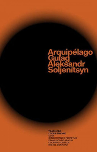 Arquipélago Gulag: Um Experimento De Investigação Artística 1918-1856, De Soljenítsyn, Aleksandr. Editora Carambaia, Capa Mole Em Português